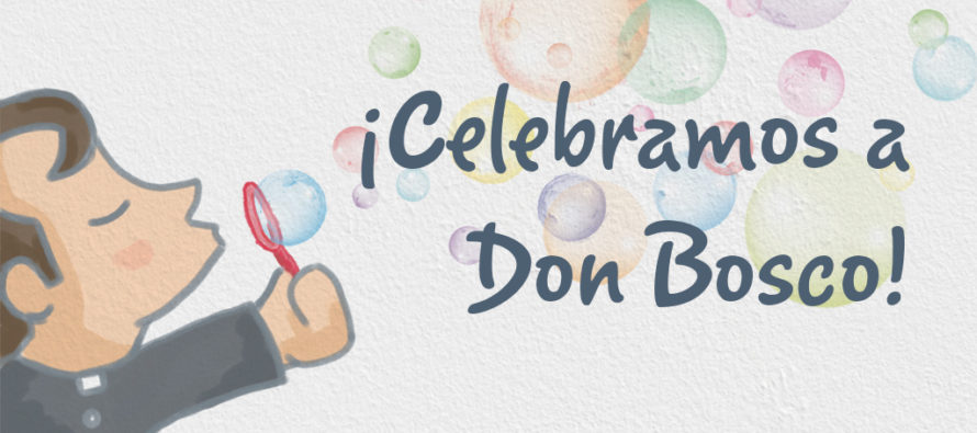 ¡Celebramos a Don Bosco!