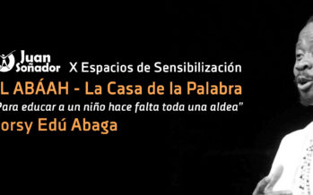 X Espacios de Sensibilización. «EL ABÁAH».